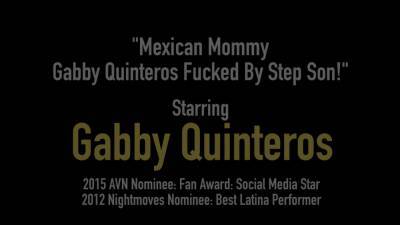 Mexican mommy gabby quinteros nice sexy fucked by step son! - Mexico on freereelz.com