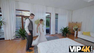 VIP4K. No Wedding Until I Cum! - Czech Republic on freereelz.com